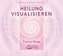 Heilung visualisieren - Trance-Reise, 1 Audio-CD