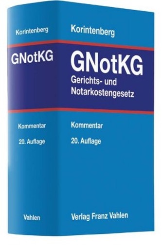 GNotKG Gerichts- und Notarkostengesetz GNotKG Gerichts- und Notarkostengesetz