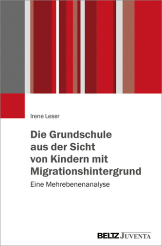Die Grundschule aus der Sicht von Kindern mit Migrationshintergrund