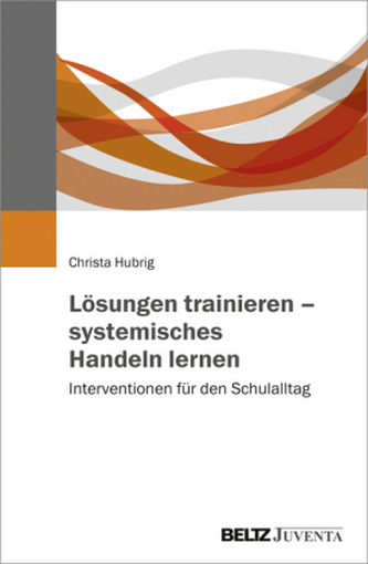 Lösungen trainieren - systemisches Handeln lernen Lösungen trainieren - systemisches Handeln lernen