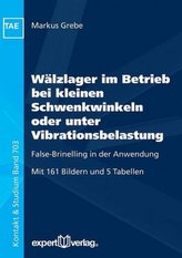 Wälzlager im Betrieb bei kleinen Schwenkwinkeln oder unter Vibrationsbelastung