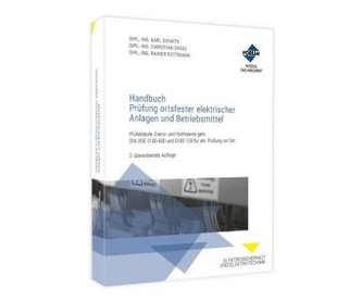 Handbuch Prüfung ortsfester elektrischer Anlagen und Betriebsmittel Handbuch Prüfung ortsfester elektrischer Anlagen und Betriebsmittel