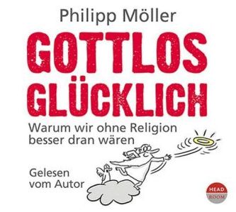 Gottlos glücklich, 4 Audio-CDs