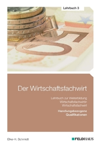 Der Wirtschaftsfachwirt / Der Wirtschaftsfachwirt - Lehrbuch 3, 3 Teile Der Wirtschaftsfachwirt / Der Wirtschaftsfachwirt - Lehrbuch 3, 3 Teile