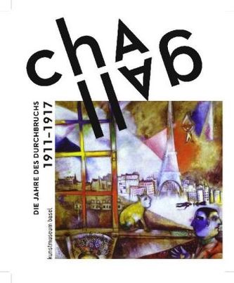 Chagall. Die Jahre des Durchbruchs 1911 - 1919