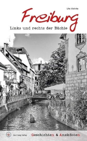 Geschichten und Anekdoten aus Freiburg Geschichten und Anekdoten aus Freiburg