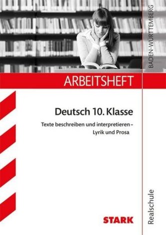 Arbeitsheft Realschule - Deutsch 10. Klasse: Texte beschreiben und interpretieren Arbeitsheft Realschule - Deutsch 10. Klasse: Texte beschreiben und interpretieren