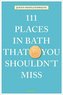 111 Places in Bath That You Shouldn't Miss