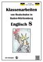 Englisch 8, Klassenarbeiten von Realschulen in Baden-Württemberg mit Lösungen