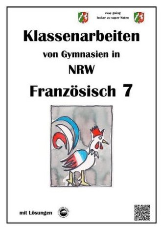 Französisch 7 (À plus) - Klassenarbeiten von Gymnasien in NRW - mit Lösungen