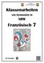 Französisch 7 (À plus) - Klassenarbeiten von Gymnasien in NRW - mit Lösungen