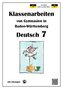 Deutsch 7 , Klassenarbeiten von Gymnasien in Baden-Württemberg mit Lösungen