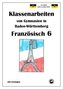 Französisch 6 (nach À plus! 1) Klassenarbeiten von Gymnasien in Baden-Württemberg mit Lösungen