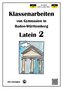 Latein 2 - Klassenarbeiten von Gymnasien in Baden-Württemberg mit Lösungen
