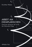 Arbeit am Exemplarischen