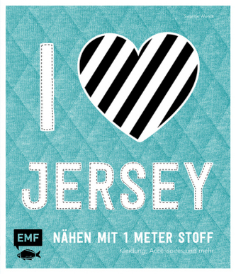 I love Jersey - Nähen mit 1 Meter Stoff