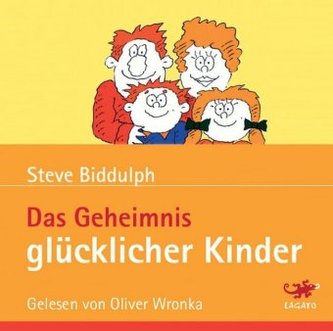 Das Geheimnis glücklicher Kinder, 4 Audio-CDs Das Geheimnis glücklicher Kinder, 4 Audio-CDs
