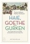 Haie, Goethe und die Gurken