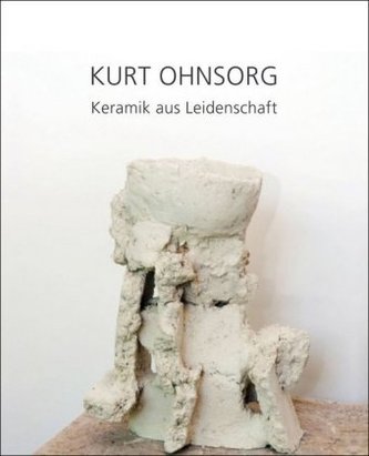 Kurt Ohnsorg - Keramik aus Leidenschaft Kurt Ohnsorg - Keramik aus Leidenschaft