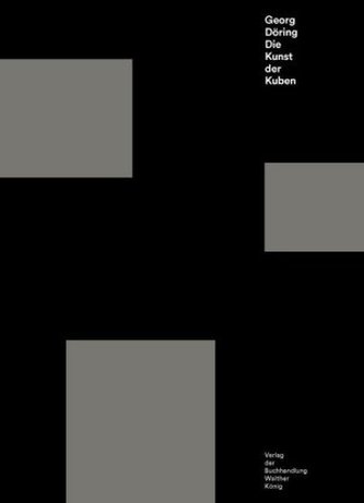 Georg Döring. Die Kunst der Kuben