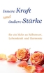 Innere Kraft und äußere Stärke