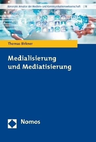 Medialisierung und Mediatisierung