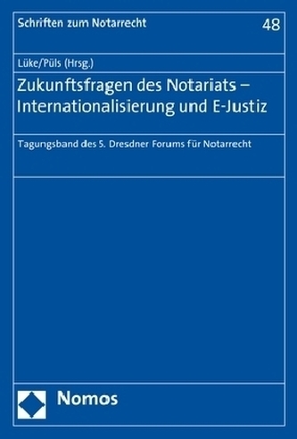 Zukunftsfragen des Notariats - Internationalisierung und E-Justiz