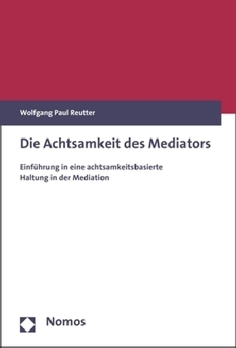 Die Achtsamkeit des Mediators