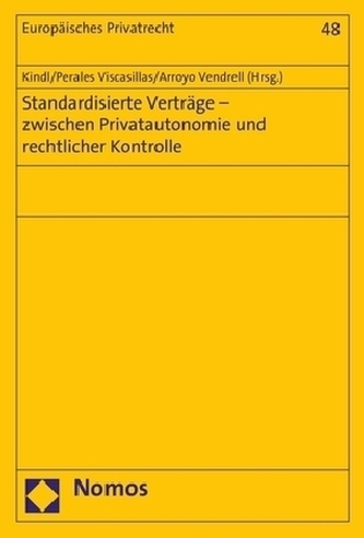 Standardisierte Verträge - zwischen Privatautonomie und rechtlicher Kontrolle