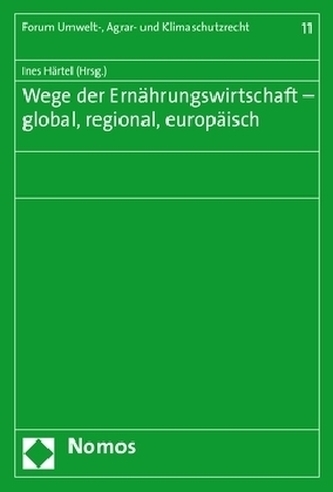 Wege der Ernährungswirtschaft - global, regional, europäisch