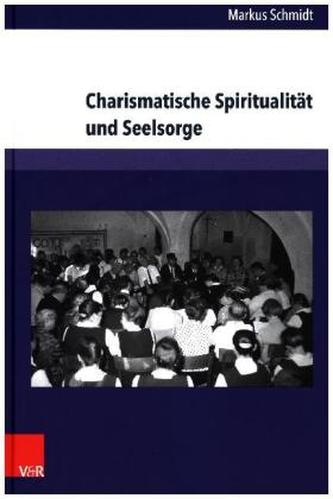 Charismatische Spiritualität und Seelsorge