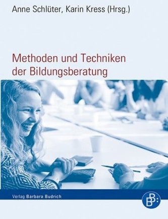 Methoden und Techniken der Bildungsberatung Methoden und Techniken der Bildungsberatung