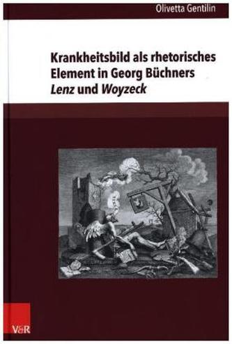 Krankheitsbild als rhetorisches Element in Georg Büchners Lenz und Woyzeck