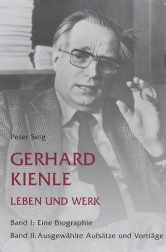 Gerhard Kienle, Leben und Werk, 2 Bde.