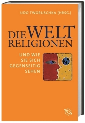 Die Weltreligionen und wie sie sich gegenseitig sehen
