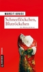Schneeflöckchen, Blutröckchen