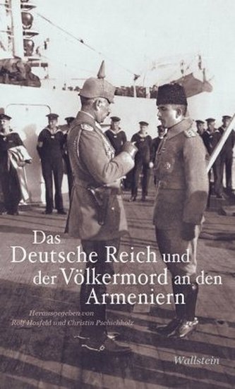 Das Deutsche Reich und der Völkermord an den Armeniern Das Deutsche Reich und der Völkermord an den Armeniern
