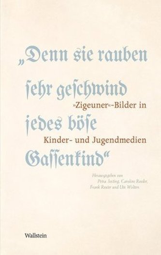 Denn sie rauben sehr geschwind jedes böse Gassenkind