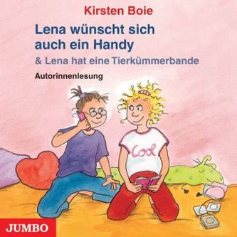 Lena wünscht sich auch ein Handy / Lena hat eine Tierkümmerbande, Audio-CD