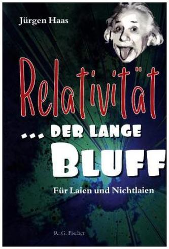 Relativität ... der lange Bluff
