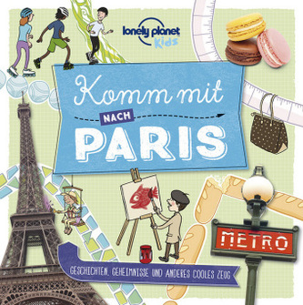 Lonely Planet Kids - Komm mit nach Paris