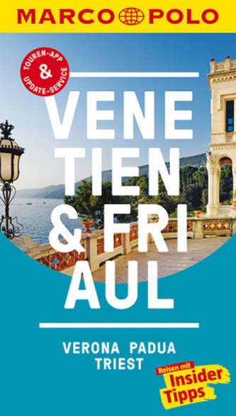 MARCO POLO Reiseführer Venetien, Friaul, Verona, Padua, Triest MARCO POLO Reiseführer Venetien, Friaul, Verona, Padua, Triest