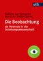 Die Beobachtung als Methode in der Erziehungswissenschaft