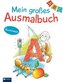 Mein großes Ausmalbuch: Buchstaben