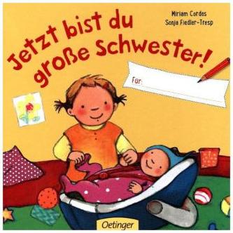 Jetzt bist du große Schwester! Für ...