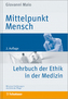 Mittelpunkt Mensch: Ethik in der Medizin