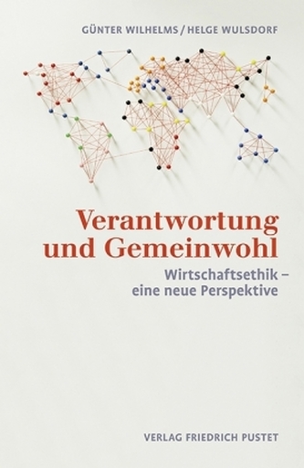 Verantwortung und Gemeinwohl Verantwortung und Gemeinwohl