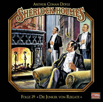 Sherlock Holmes - Die Junker von Reigate, 1 Audio-CD