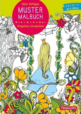Mein farbiges Mustermalbuch Magisches Wunderland