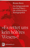 Es rettet uns kein höh'res Wesen?